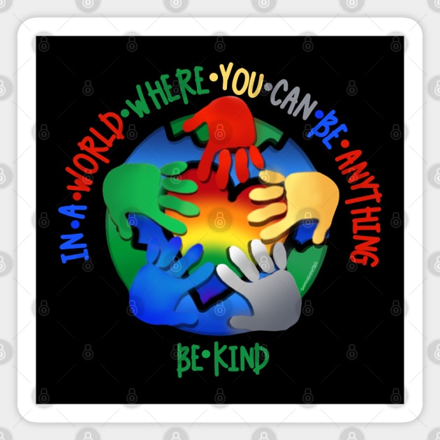In A World Where You Can Be Anything Be Kind Sticker by SherringenergyTeez